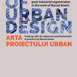The Art of Urban Design/ Arta proiectului urban - Paperback brosat - Idea Design