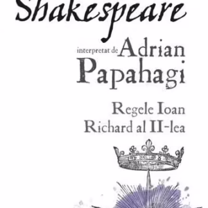 Shakespeare interpretat de Adrian Papahagi - Paperback brosat - Adrian Papahagi - Polirom