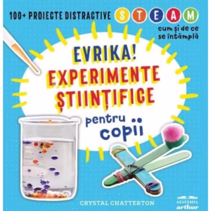 Evrika! Experimente științifice pentru copii - Paperback brosat - Arthur