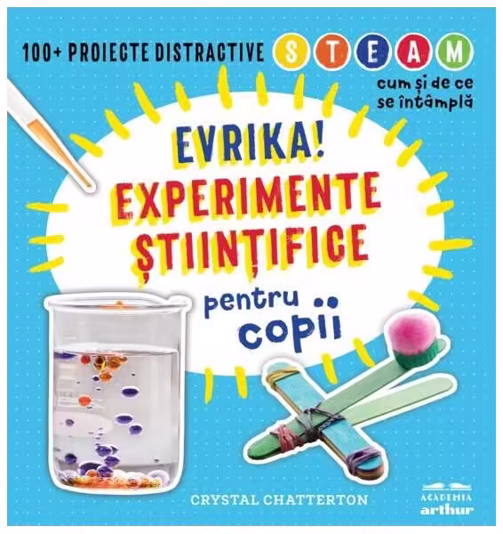 Evrika! Experimente științifice pentru copii – Paperback brosat – Arthur