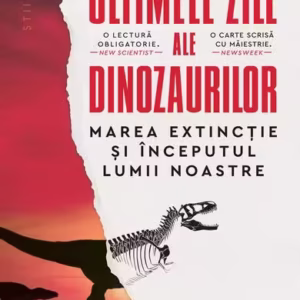 Ultimele zile ale dinozaurilor - Paperback brosat - Humanitas