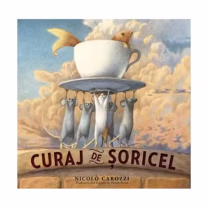 Curaj de șoricel - Hardcover - Nicolò Carozzi - Povestela Ofir