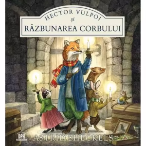 Hector Vulpoi și răzbunarea corbului - Hardcover - Astrid Sheckels - Didactica Publishing House