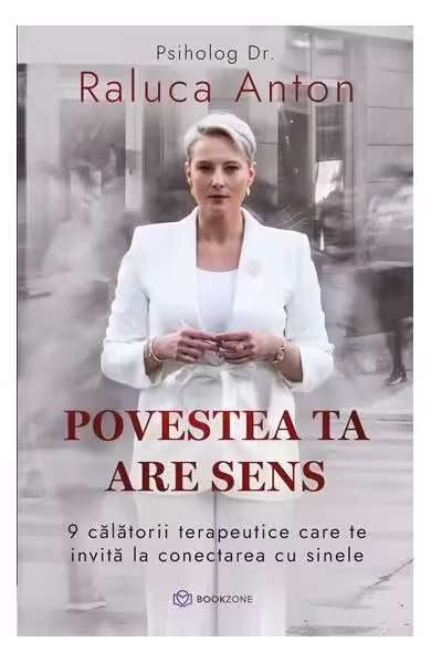 Povestea ta are sens – Paperback brosat – Dr. Raluca Anton – Bookzone