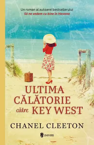 Ultima călătorie către Key West – Paperback brosat – Chanel Cleeton – Univers
