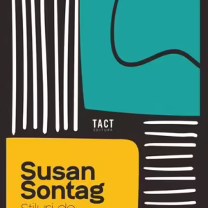 Stiluri de voință radicală - Paperback brosat - Susan Sontag - Tact