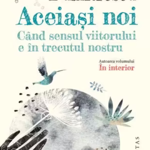 Aceiași noi - Paperback brosat - Humanitas