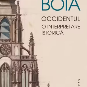 Occidentul. O interpretare istorică - Paperback brosat - Lucian Boia - Humanitas