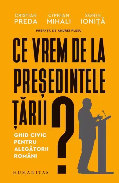 Ce vrem de la președintele țării? – Paperback brosat – Humanitas