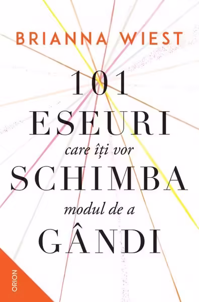 101 eseuri care îți vor schimba modul de a gândi – Paperback brosat – Brianna Wiest – Nemira