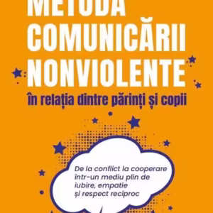 Metoda Comunicării Nonviolente în relația dintre părinți și copii - Paperback brosat - Sura Hart, Victoria Kindle Hodson - Herald