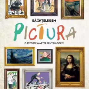 Să înțelegem pictura - Paperback brosat - Mick Manning, Brita Granström - Litera