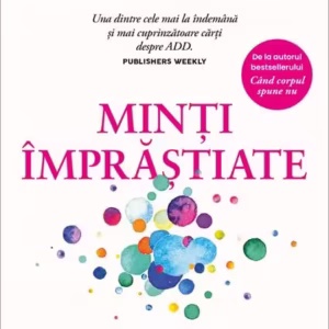 Minți împrăștiate - Paperback brosat - Gabor Maté - Curtea Veche