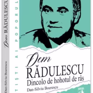 Dem Rădulescu. Dincolo de hohotul de râs - Paperback brosat - Neverland