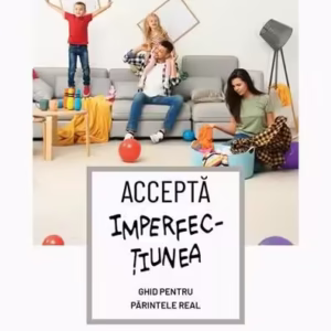 Acceptă imperfecțiunea - Paperback brosat - Diana Vijulie - Corint