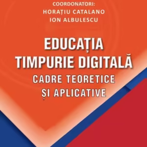 Educația timpurie digitală - Paperback brosat - Horațiu Catalano, Ion Albulescu - Didactica Publishing House