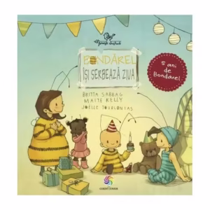 Bondărel își serbează ziua - Hardcover - Joëlle Tourlonias, Britta Sabbag, Maite Kelly - Corint Junior