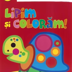 Lipim și colorăm! 1 - Paperback - *** - Girasol