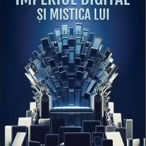 Imperiul digital şi mistica lui - Paperback brosat - For You