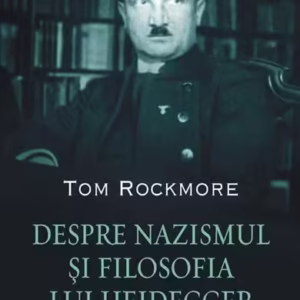 Despre nazismul şi filosofia lui Heidegger - Paperback brosat - Tom Rockmore - Polirom