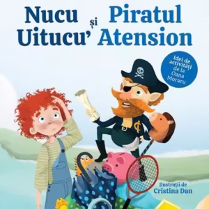 Nucu Uitucu’ și piratul Atension - Hardcover - Olina Ortiz - Univers