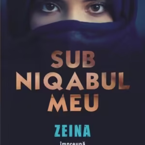 Sub niqabul meu - Paperback brosat - Djénane Kareh Tager, Zeina - Polirom