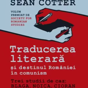Traducerea literară și destinul României în comunism - Paperback brosat - Humanitas
