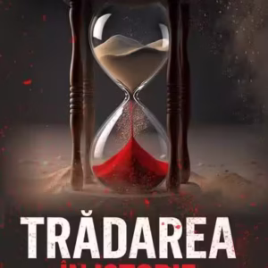 Trădarea în istorie - Paperback brosat - Mihai Manea - Meteor Press