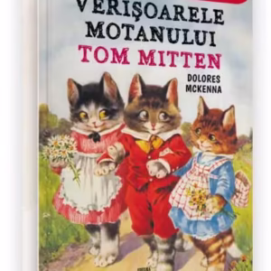 Verișoarele motanului Tom Mitten - Hardcover - Neverland