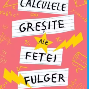 Calculele greșite ale fetei fulger - Hardcover - Arthur