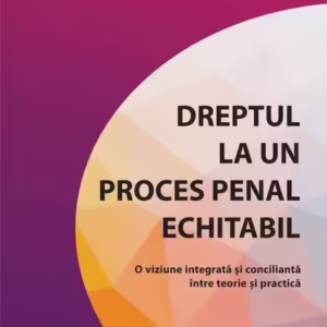Dreptul la un proces penal echitabil - Paperback brosat - Hamangiu