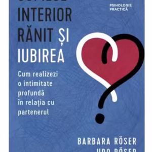 Copilul interior rănit și iubirea - Paperback brosat - Trei