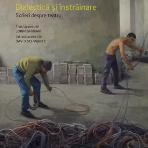 Dialectică și înstrăinare - Paperback brosat - Bertolt Brecht - Tact