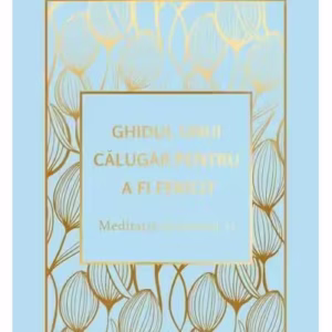 Ghidul unui călugăr pentru a fi fericit - Hardcover - Gelong Thubten - Bookzone