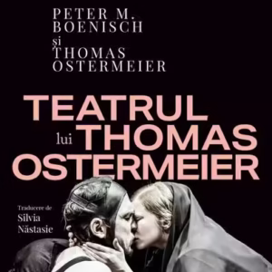 Teatrul lui Thomas Ostermeier - Paperback brosat - Nemira
