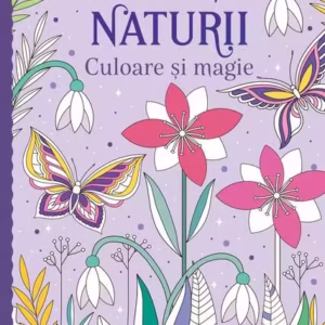 Fascinația naturii - Culoare și magie - Paperback brosat - Kreativ