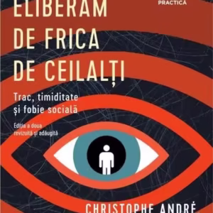 Cum să ne eliberăm de frica de ceilalți - Paperback brosat - Christophe André, Patrick Légeron, Antoine Pelissolo - Trei