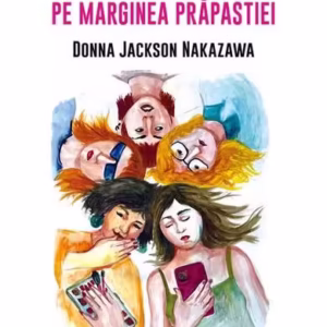 Fete pe marginea prăpastiei - Paperback brosat - Donna Jackson Nakazawa - Univers