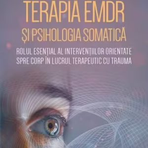 Terapia EMDR si psihologia somatica - Paperback brosat - Arielle Schwartz, Barb Maiberger - Herald