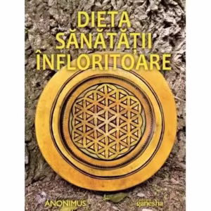 Dieta sănătății înfloritoare - Paperback brosat - Anonimus - Ganesha