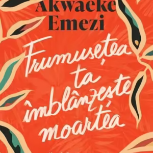 Frumusețea ta îmblânzește moartea - Paperback brosat - Akwaeke Emezi - Curtea Veche