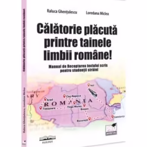 Calatorie placuta printre tainele limbii romane! - Paperback brosat - Loredana Miclea, Raluca Ghenţulescu - Pro Universitaria