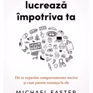 Cand creierul lucrează împotriva ta - Paperback brosat - Bookzone
