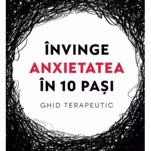 Învinge anxietatea în 10 pași - Paperback brosat - Bookzone