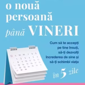 Cum să devii o nouă persoană până vineri - Paperback brosat - Kevin Leman - Curtea Veche