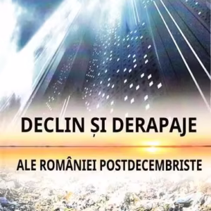 Declin și derapaje ale României postdecembriste - Paperback brosat - Dumitru Drinceanu - Antet Revolution