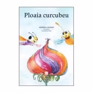 Ploaia curcubeu - Paperback - Andreea Iatagan - Pandora M