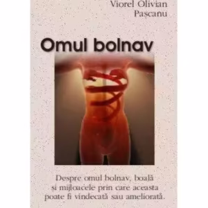 Omul bolnav - Paperback brosat - Viorel Olivian Paşcanu - Antet Revolution