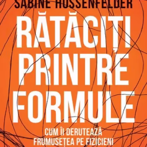 Rătăciți printre formule - Paperback brosat - Sabine Hossenfelder - Humanitas
