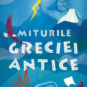 Miturile Greciei antice - Paperback brosat - Roger Lancelyn Green - Curtea Veche
